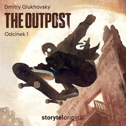 Glukhovsky Dmitry - The Outpost - 000.jpg