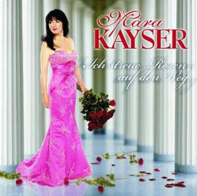 Cover - Mara Kayser - Ich Streue Rosen Auf Den Weg Front.jpg