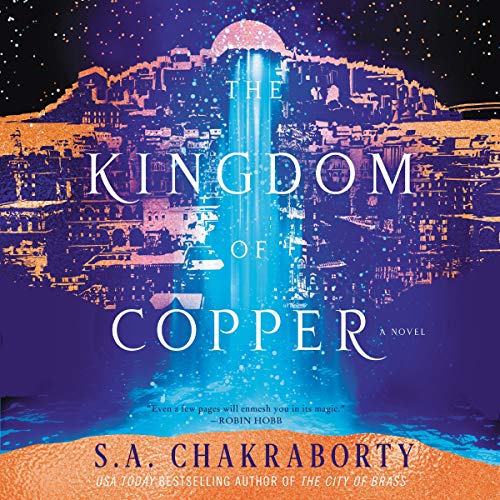 Chakraborty S.A. - The Daevabad Trilogy 02 - The Kingdom of Copper - The Kingdom of Copper.jpg