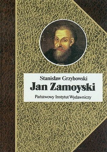 Biografie Sławnych Ludzi PIW.pdf - Jan Zamoyski  Stanisław Grzybowski.jpg