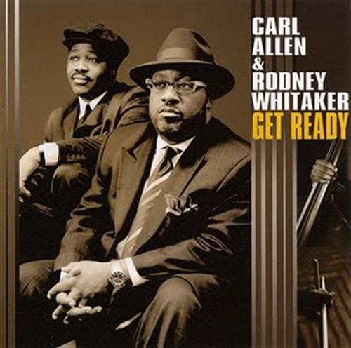 carl allen and rodney whitaker - 2007 - get ready - cover.jpg