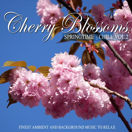 V. A. - Cherry Blossoms Springtime Chill Vol 2 Finest Ambient And Background Music To Relax, 2019 - cover.jpg